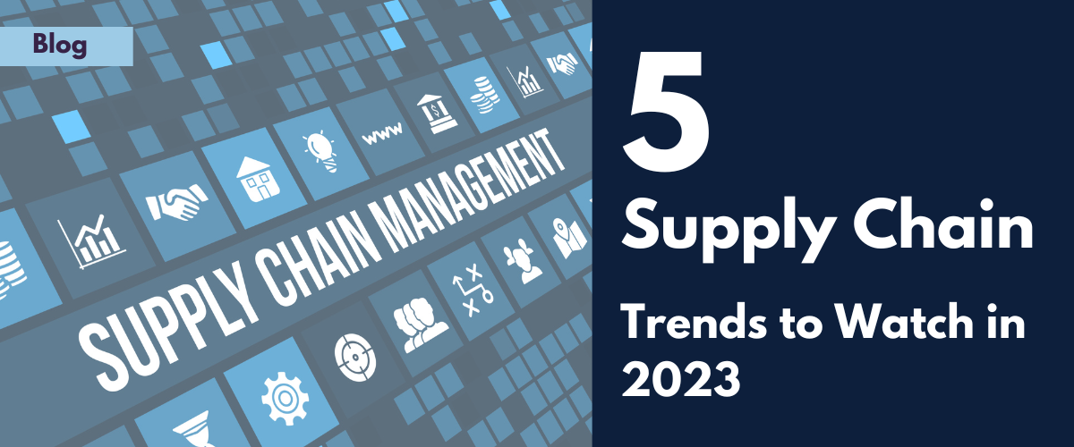 5 Supply Chain Trends to watch in 2023